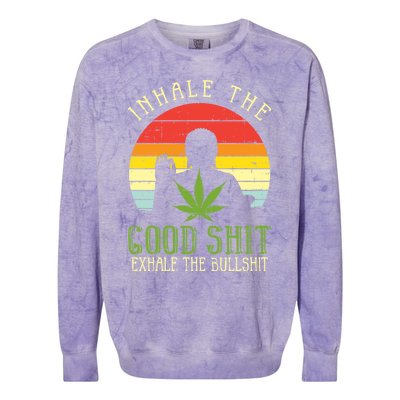 Inhale Good Shit Exhale Bullshit Weed Cannabis Yoga 420 Gift Great Gift Colorblast Crewneck Sweatshirt