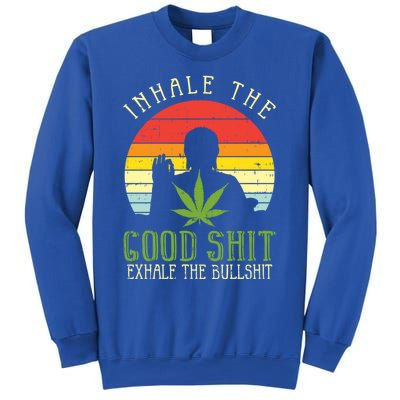 Inhale Good Shit Exhale Bullshit Weed Cannabis Yoga 420 Gift Great Gift Sweatshirt