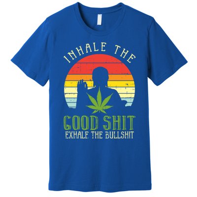 Inhale Good Shit Exhale Bullshit Weed Cannabis Yoga 420 Gift Great Gift Premium T-Shirt