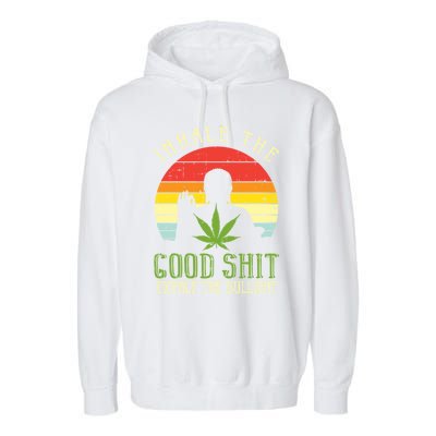 Inhale Good Shit Exhale Bullshit Weed Cannabis Yoga 420 Gift Great Gift Garment-Dyed Fleece Hoodie