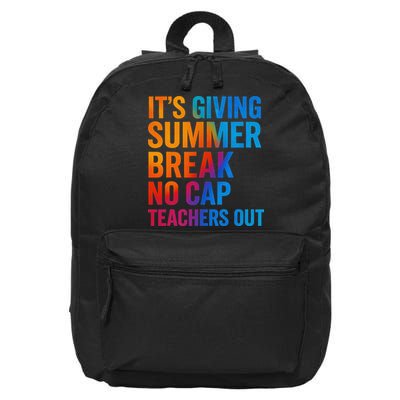 Its Giving Summer Break No Cap Teachers Out End Of School D 16 in Basic Backpack