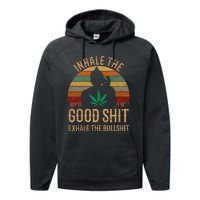 Inhale Good Shit Exhales Bullshit Weed Retro Cannabis Funny Performance Fleece Hoodie