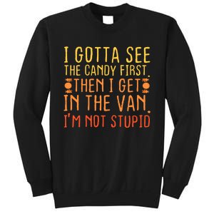 I Gotta See The Candy First. IM Not Stupid | Creepy Sweatshirt