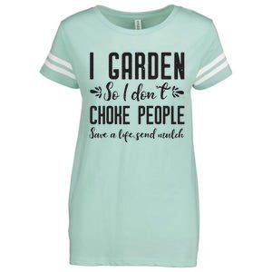 I Garden So I DonT Choke People Save A Life Send Mulch Gardening Gift Enza Ladies Jersey Football T-Shirt