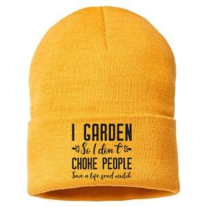 I Garden So I DonT Choke People Save A Life Send Mulch Gardening Gift Sustainable Knit Beanie