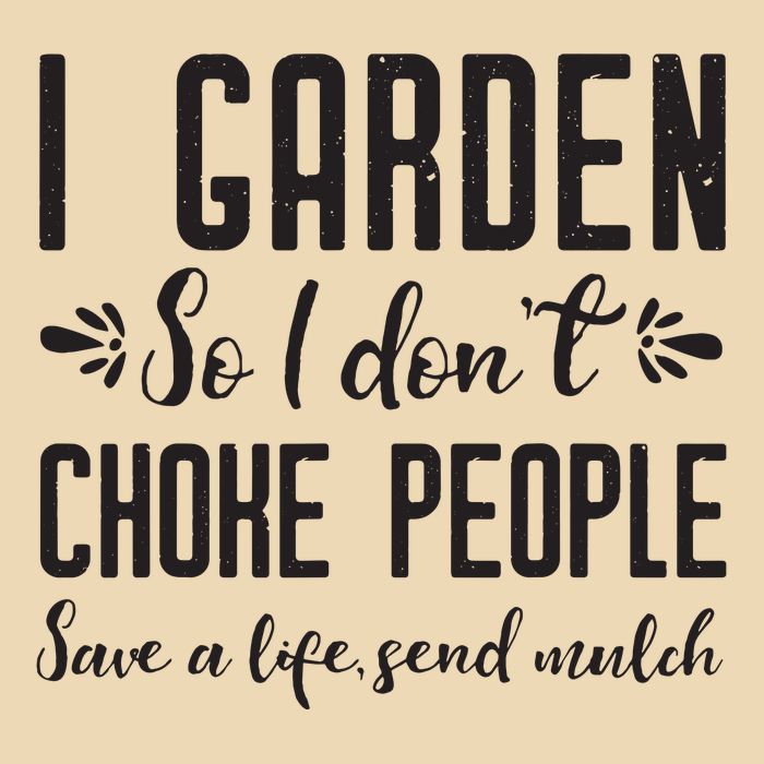 I Garden So I DonT Choke People Save A Life Send Mulch Gardening Gift Bag
