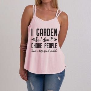 I Garden So I DonT Choke People Save A Life Send Mulch Gardening Gift Women's Strappy Tank