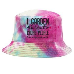 I Garden So I DonT Choke People Save A Life Send Mulch Gardening Gift Tie-Dyed Bucket Hat