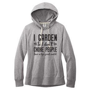 I Garden So I DonT Choke People Save A Life Send Mulch Gardening Gift Women's Fleece Hoodie