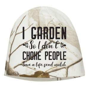 I Garden So I DonT Choke People Save A Life Send Mulch Gardening Gift Kati - Camo Knit Beanie