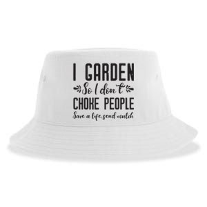 I Garden So I DonT Choke People Save A Life Send Mulch Gardening Gift Sustainable Bucket Hat