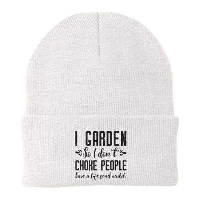 I Garden So I DonT Choke People Save A Life Send Mulch Gardening Gift Beanie