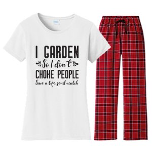 I Garden So I DonT Choke People Save A Life Send Mulch Gardening Gift Women's Flannel Pajama Set