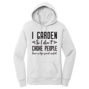 I Garden So I DonT Choke People Save A Life Send Mulch Gardening Gift Women's Pullover Hoodie