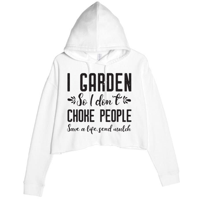 I Garden So I DonT Choke People Save A Life Send Mulch Gardening Gift Crop Fleece Hoodie