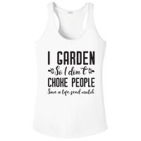 I Garden So I DonT Choke People Save A Life Send Mulch Gardening Gift Ladies PosiCharge Competitor Racerback Tank