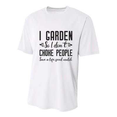 I Garden So I DonT Choke People Save A Life Send Mulch Gardening Gift Youth Performance Sprint T-Shirt