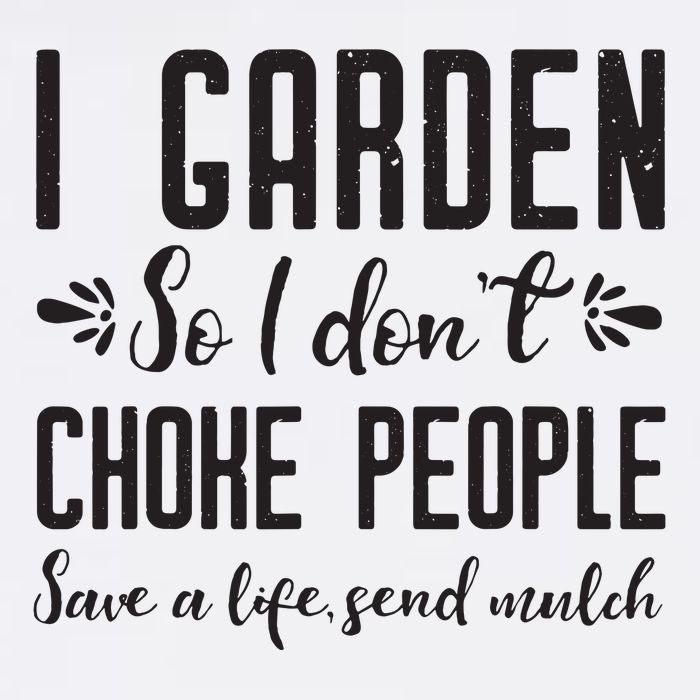 I Garden So I DonT Choke People Save A Life Send Mulch Gardening Gift Premium T-Shirt