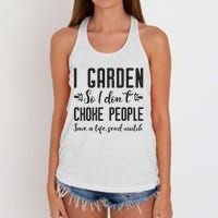 I Garden So I DonT Choke People Save A Life Send Mulch Gardening Gift Women's Knotted Racerback Tank