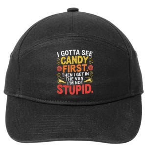 I Gotta See The Candy First. IM Not Stupid Creepy Adult 7-Panel Snapback Hat