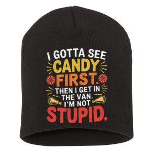 I Gotta See The Candy First. IM Not Stupid Creepy Adult Short Acrylic Beanie