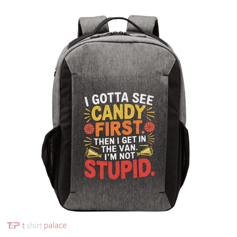 I Gotta See The Candy First. IM Not Stupid Creepy Adult Vector Backpack