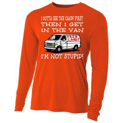 I Gotta See The Candy First Then I Get In The Van IM Not Stupid Cooling Performance Long Sleeve Crew