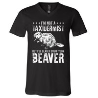 I´M Gladly Stuff Your Beaver Taxidermy V-Neck T-Shirt