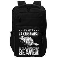 I´M Gladly Stuff Your Beaver Taxidermy Impact Tech Backpack