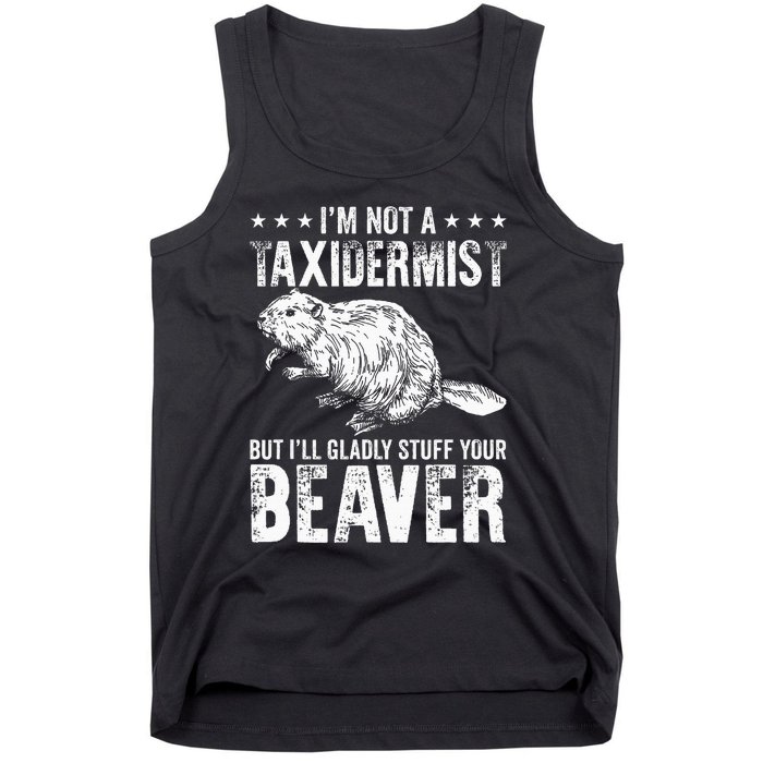 I´M Gladly Stuff Your Beaver Taxidermy Tank Top