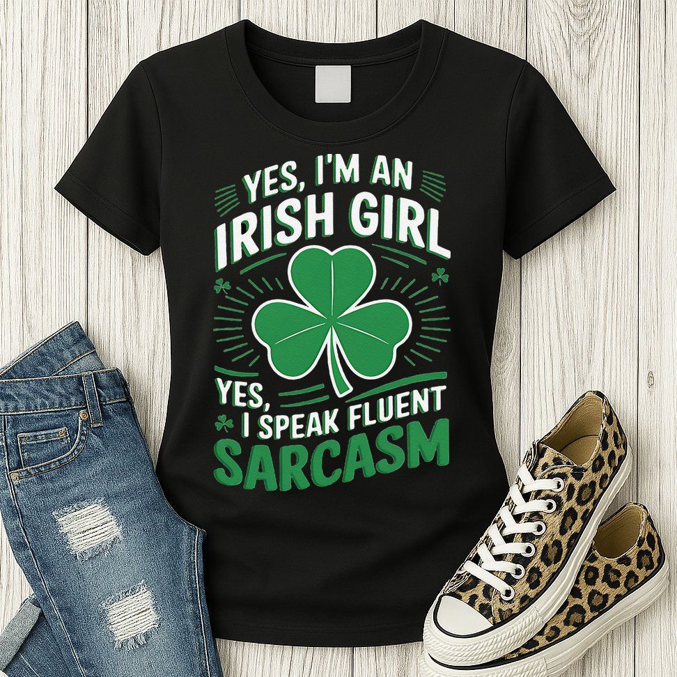 Irish Girl Speak Fluent Sarcasm Funny Womens T-Shirt