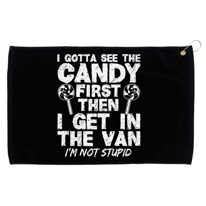 I Gotta See The Candy First IM Not Stupid Creepy Grommeted Golf Towel