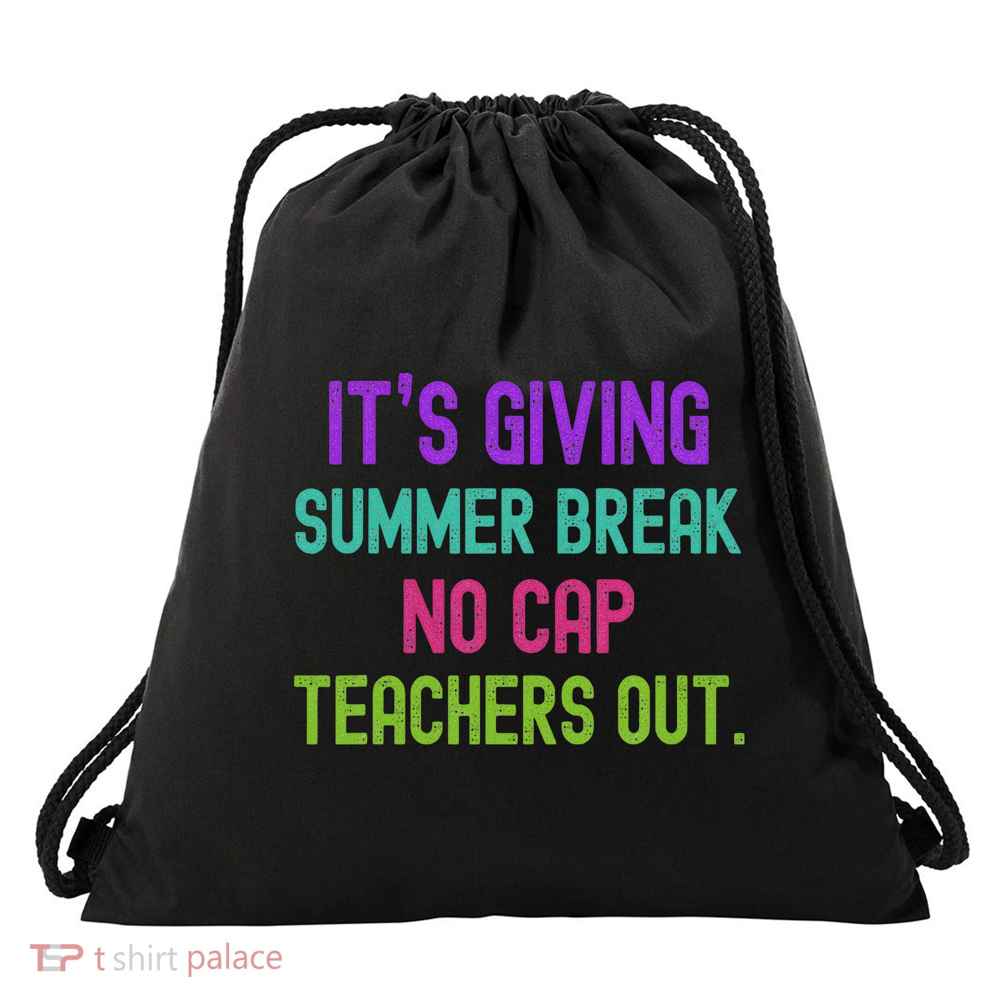 Its Giving Summer Break No Cap Teachers Out Drawstring Bag