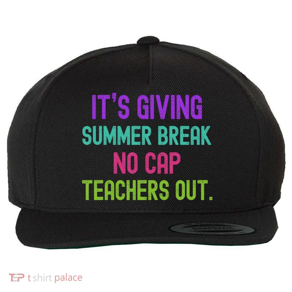 Its Giving Summer Break No Cap Teachers Out Wool Snapback Cap
