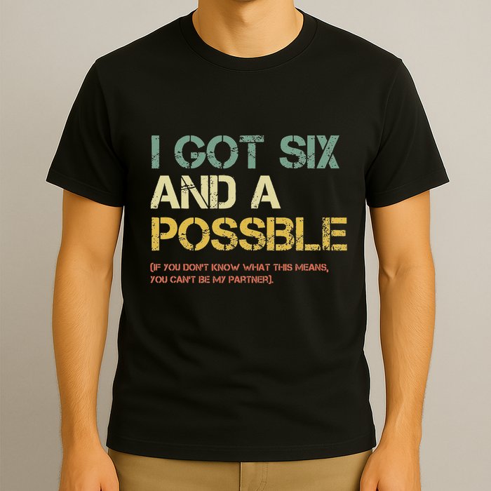 I Got Six And A Possible Funny Retro Spades Card Game T-Shirt