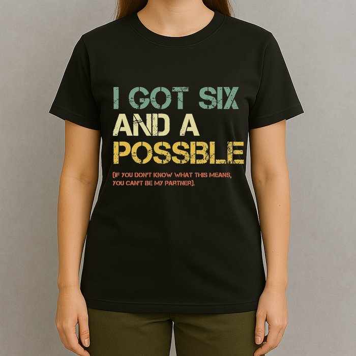 I Got Six And A Possible Funny Retro Spades Card Game T-Shirt