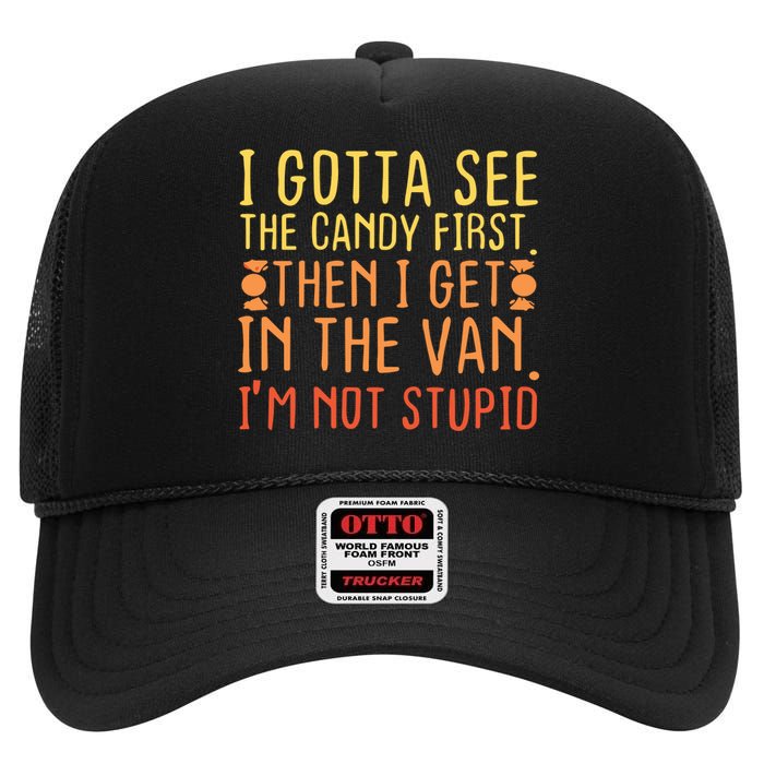 I Gotta See The Candy First High Crown Mesh Back Trucker Hat