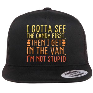 I Gotta See The Candy First Flat Bill Trucker Hat