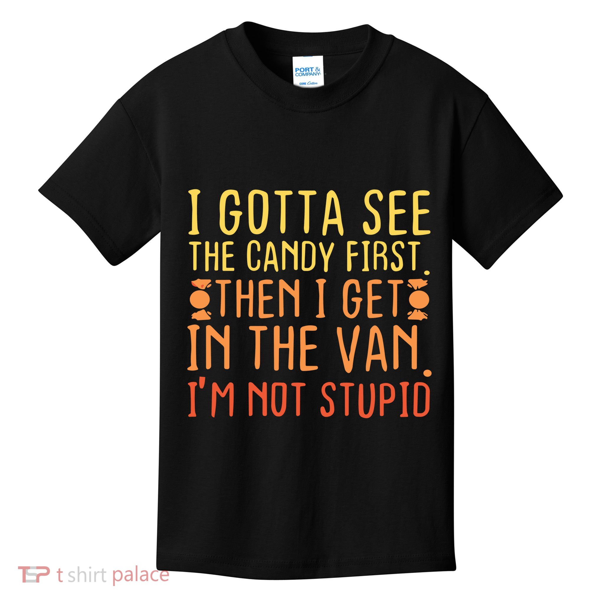 I Gotta See The Candy First Kids T-Shirt