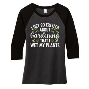 I Get So Excited About Gardening That I Wet My Plants Cool Gardening Plant Lover Women's Tri-Blend 3/4-Sleeve Raglan Shirt