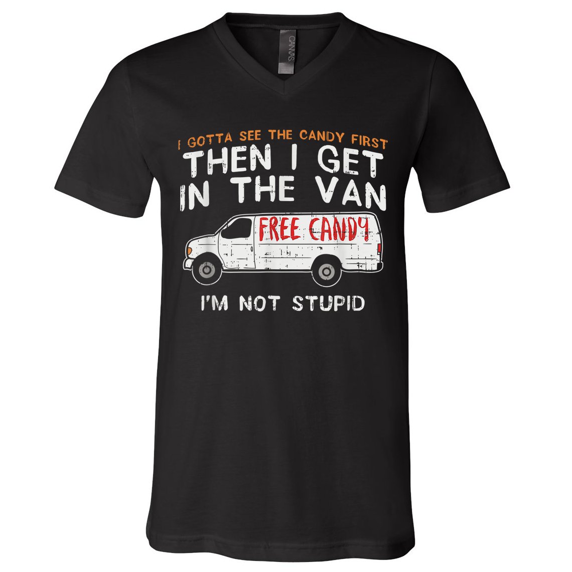 I Gotta See The Candy First Funny Adult Humor V-Neck T-Shirt