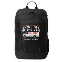 I Gotta See The Candy First Funny Adult Humor City Backpack