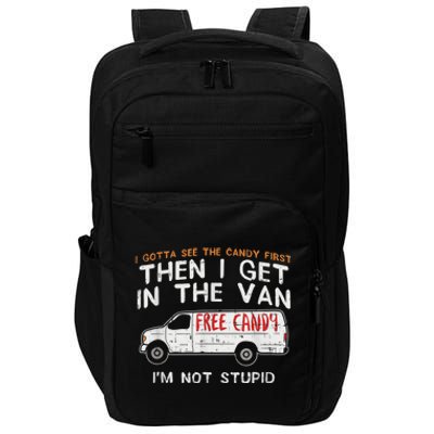 I Gotta See The Candy First Funny Adult Humor Impact Tech Backpack