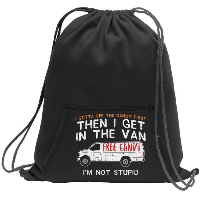 I Gotta See The Candy First Funny Adult Humor Sweatshirt Cinch Pack Bag