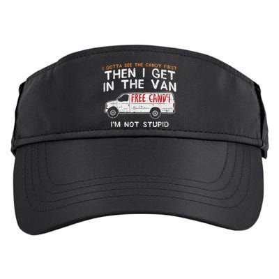 I Gotta See The Candy First Funny Adult Humor Adult Drive Performance Visor