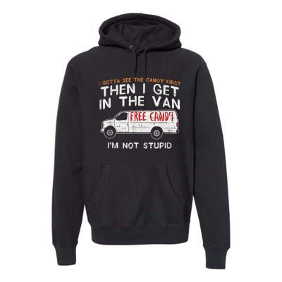 I Gotta See The Candy First Funny Adult Humor Premium Hoodie