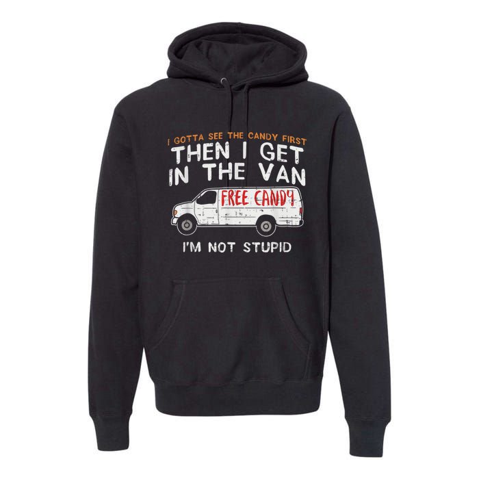 I Gotta See The Candy First Funny Adult Humor Premium Hoodie