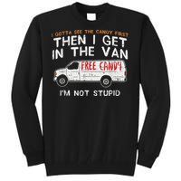 I Gotta See The Candy First Funny Adult Humor Tall Sweatshirt