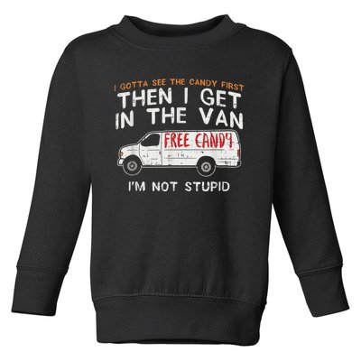 I Gotta See The Candy First Funny Adult Humor Toddler Sweatshirt