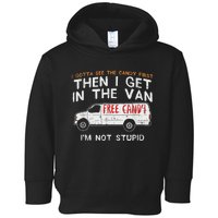 I Gotta See The Candy First Funny Adult Humor Toddler Hoodie